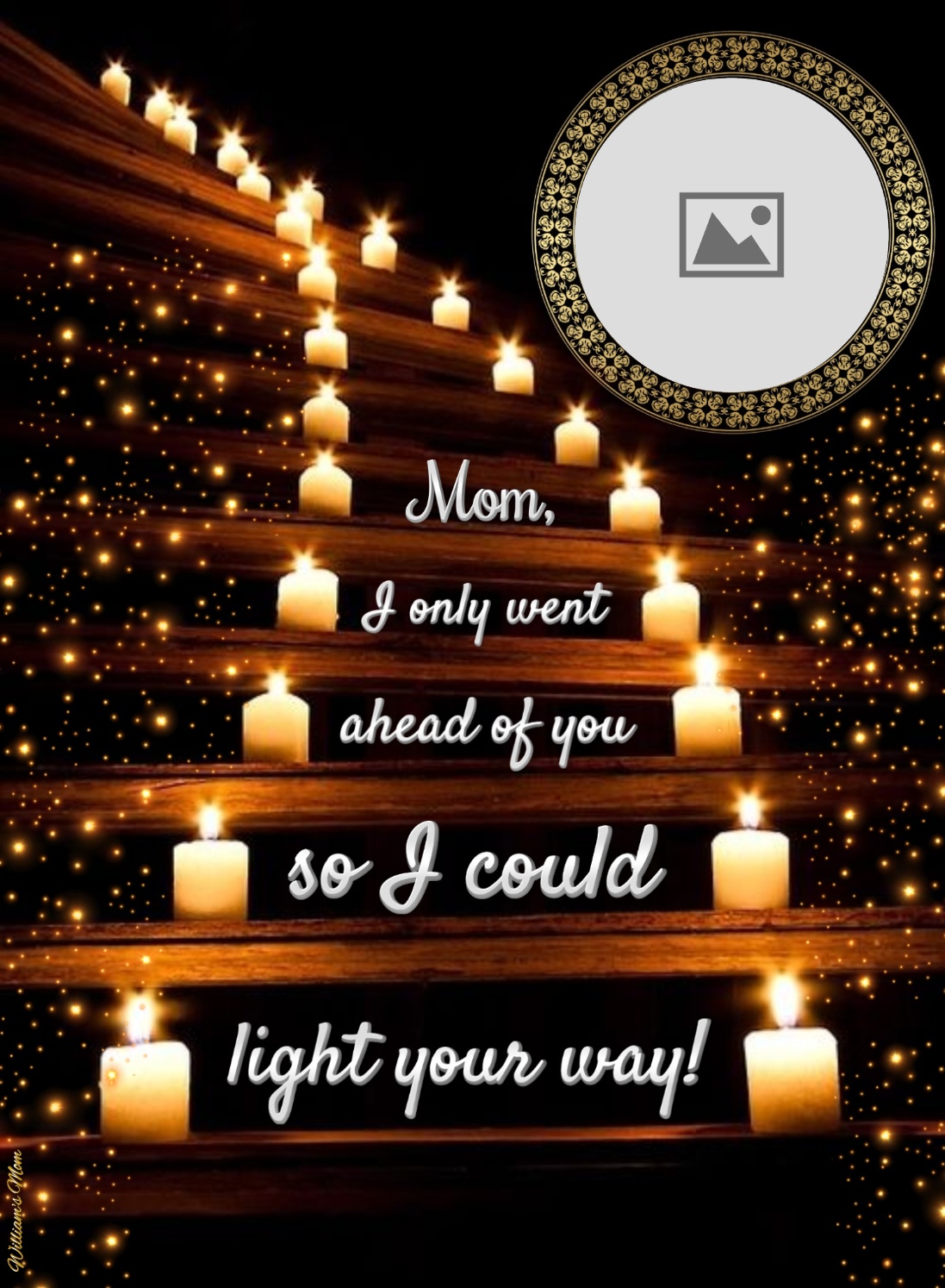 babycapri3's Light Light Your Way Mom Light Your Way Mom Mom; Light; candles; heaven